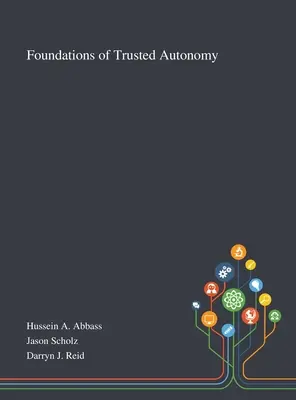 A megbízható autonómia alapjai - Foundations of Trusted Autonomy