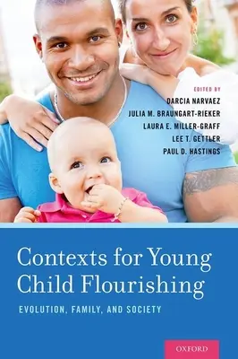 A kisgyermekek boldogulásának kontextusai: Evolúció, család és társadalom - Contexts for Young Child Flourishing: Evolution, Family, and Society