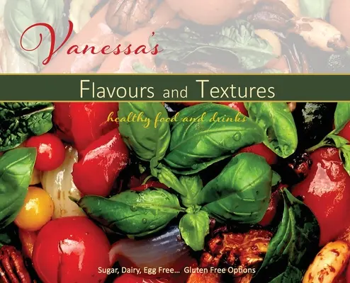 Vanessa ízei és textúrái - Vanessa's Flavours and Textures