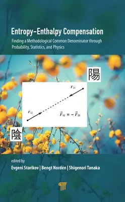 Az entrópia-entalpia kompenzáció: Módszertani közös nevező megtalálása a valószínűségszámítás, a statisztika és a fizika segítségével - Entropy-Enthalpy Compensation: Finding a Methodological Common Denominator through Probability, Statistics, and Physics