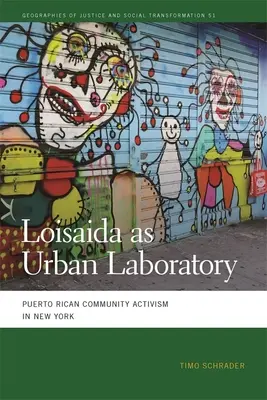 Loisaida mint városi laboratórium: Puerto Ricó-i közösségi aktivizmus New Yorkban - Loisaida as Urban Laboratory: Puerto Rican Community Activism in New York