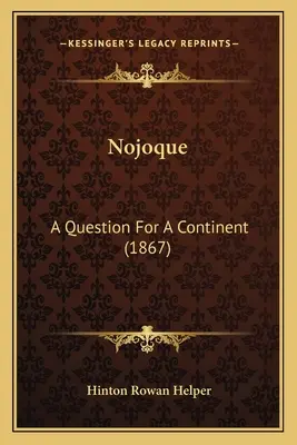 Nojoque: Egy kontinens kérdése (1867) - Nojoque: A Question For A Continent (1867)