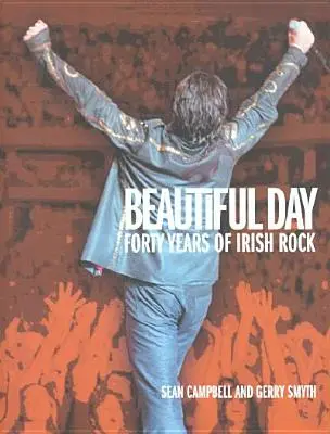 Gyönyörű nap: Az ír rock 40 éve - Beautiful Day: 40 Years of Irish Rock