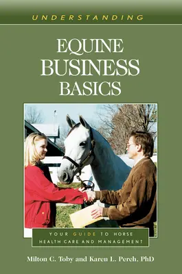 A lovas üzleti alapok megértése: A ló egészségügyi ellátása és menedzsmentje: Útmutató a lóegészségügyhöz - Understanding Equine Business Basics: Your Guide to Horse Health Care and Management