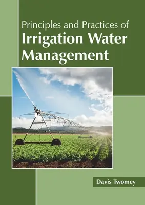 Az öntözővízgazdálkodás alapelvei és gyakorlata - Principles and Practices of Irrigation Water Management