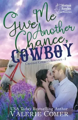 Adj még egy esélyt, cowboy: Egy második esély Montana Ranches keresztény románc - Give Me Another Chance, Cowboy: a second chances Montana Ranches Christian Romance
