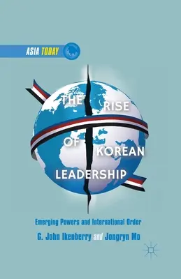 A koreai vezetés felemelkedése: A feltörekvő hatalmak és a liberális nemzetközi rend - The Rise of Korean Leadership: Emerging Powers and Liberal International Order