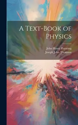 A fizika tankönyve - A Text-Book of Physics