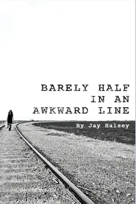 Alig félig egy kínos sorban - Barely Half in an Awkward Line