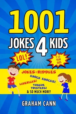 1001 vicc 4 gyerekeknek: Viccek és találós kérdések, kopp-kopp, Limerickek, nyelvtörők és még sok más! - 1001 Jokes 4 Kids: Jokes & Riddles, Knock Knocks, Limericks, Tongue Twisters and So Much More!