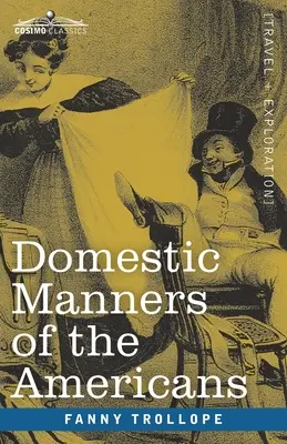 Domestic Manners of the Americans