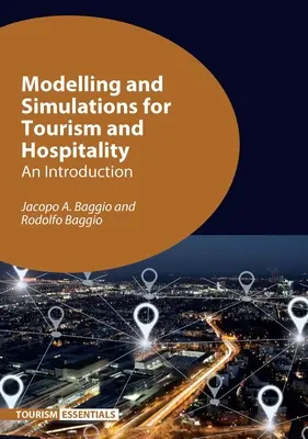 Modelling and Simulations for Tourism and Hospitality: An Introduction (Bevezetés) - Modelling and Simulations for Tourism and Hospitality: An Introduction