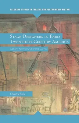 Színpadi tervezők a huszadik század eleji Amerikában: Művészek, aktivisták, kulturális kritikusok - Stage Designers in Early Twentieth-Century America: Artists, Activists, Cultural Critics