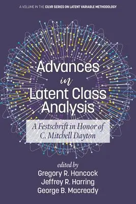 Előrelépések a látens osztályelemzésben: A Festschrift in Honor of C. Mitchell Dayton - Advances in Latent Class Analysis: A Festschrift in Honor of C. Mitchell Dayton