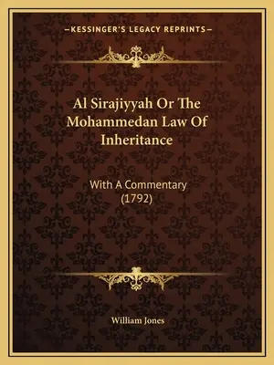 Al Sirajiyyah Or The Mohammedan Law Of Inheritance: With A Commentary (1792)