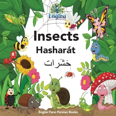 Englisi Farsi Persian Books Insects Hashart: Perzsa, angol és Finglisi: Insects Hashart - Englisi Farsi Persian Books Insects Hashart: In Persian, English & Finglisi: Insects Hashart