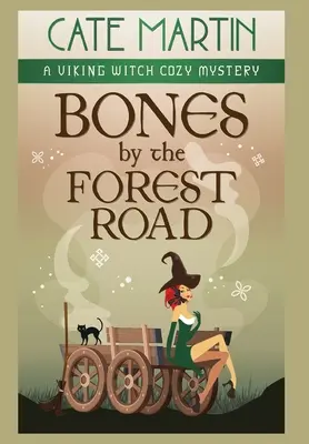 Kosti u lesní cesty: Vikingská čarodějnice: Útulná záhada - Bones by the Forest Road: A Viking Witch Cozy Mystery