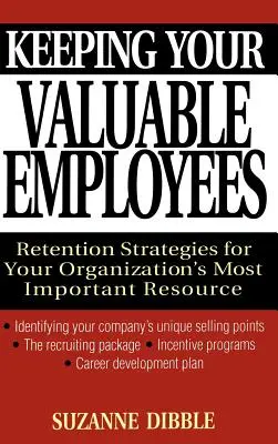 Értékes alkalmazottaid megtartása: Megtartási stratégiák a szervezet legfontosabb erőforrása számára - Keeping Your Valuable Employees: Retention Strategies for Your Organization's Most Important Resource