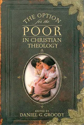 A szegények választása a keresztény teológiában - The Option for the Poor in Christian Theology