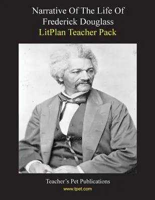 Litplan tanári csomag: Frederick Douglass életének elbeszélése - Litplan Teacher Pack: Narrative of the Life of Frederick Douglass