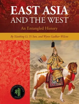 Kelet-Ázsia és a Nyugat: Egy összefonódott történelem - East Asia and the West: An Entangled History