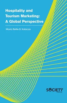 Vendéglátás és turizmus marketing: Globális perspektíva - Hospitality and Tourism Marketing: A Global Perspective