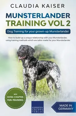 Munsterlander Training Vol 2 - Kutyakiképzés felnőtt Munsterlander kutyája számára - Munsterlander Training Vol 2 - Dog Training for your grown-up Munsterlander