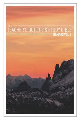 The Teacher's Outline & Study Bible: Róma 1. kötet - The Teacher's Outline & Study Bible: Romans Vol. 1