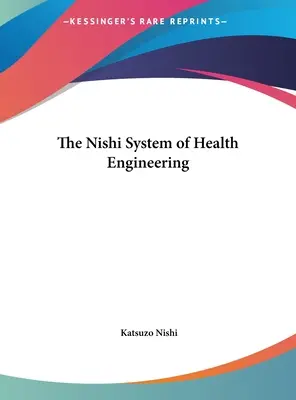 A Nishi egészségügyi mérnöki rendszer - The Nishi System of Health Engineering