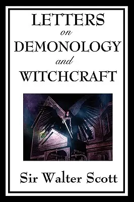 Levelek a démonológiáról és a boszorkányságról - Letters on Demonology and Witchcraft