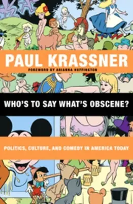 Ki mondja meg, hogy mi az obszcén? Politika, kultúra és komédia a mai Amerikában - Who's to Say What's Obscene?: Politics, Culture, and Comedy in America Today