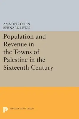 A palesztinai városok népessége és bevételei a XVI. században - Population and Revenue in the Towns of Palestine in the Sixteenth Century