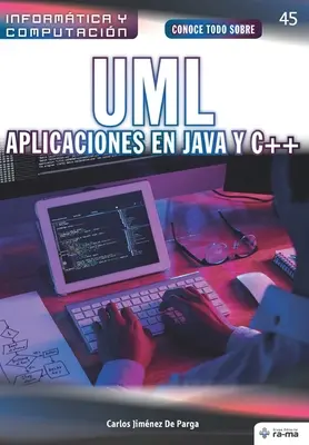 Tudjon meg mindent az UML-ről. Java és C++ alkalmazások - Conoce todo sobre UML. Aplicaciones en Java y C++