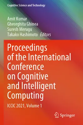 Proceedings of the International Conference on Cognitive and Intelligent Computing: ICCIC 2021, 1. kötet - Proceedings of the International Conference on Cognitive and Intelligent Computing: ICCIC 2021, Volume 1