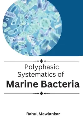 A tengeri baktériumok polifázisos rendszerszemlélete - Polyphasic Systematics of Marine Bacteria