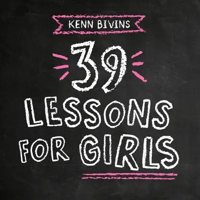 39 lecke lányoknak - 39 Lessons for Girls