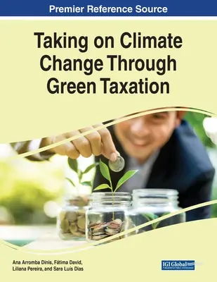 Az éghajlatváltozás elleni küzdelem a zöld adózáson keresztül - Taking on Climate Change Through Green Taxation