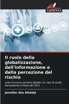Il ruolo della globalizzazione, dell'informazione e della percezione del rischio (A globalizáció, az információ és a kockázat érzékelése) - Il ruolo della globalizzazione, dell'informazione e della percezione del rischio