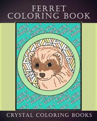 Görény színezőkönyv: 30 kézzel rajzolt görényrajz. Ha szereted a görényeket, vagy ismersz valakit, aki igen, akkor ez a tökéletes színezőkönyv vagy - Ferret Coloring Book: 30 Hand Drawn Ferret Drawings. If You Love Ferrets Or Know Someone That Does Then this Is The Perfect Coloring Book Or
