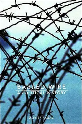 Szögesdrót: A Political History - Barbed Wire: A Political History