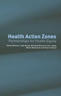 Egészségügyi akciózónák: Partnerségek az egészségügyi egyenlőségért - Health Action Zones: Partnerships for Health Equity