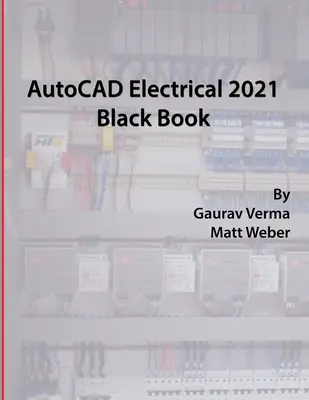 AutoCAD Electrical 2021 Fekete könyv - AutoCAD Electrical 2021 Black Book