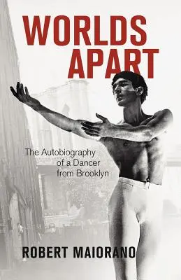 Worlds Apart: Egy brooklyni táncos önéletrajza - Worlds Apart: The Autobiography of a Dancer from Brooklyn