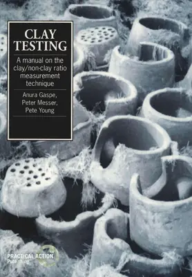 Clay Testing: Kézikönyv az agyag/nem agyag mérési technikáról - Clay Testing: A Manual on the Clay/Non-Clay Measurement Technique