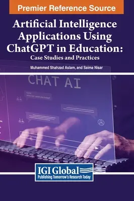 Mesterséges intelligencia alkalmazások a Chatgpt használatával az oktatásban: Esettanulmányok és gyakorlatok - Artificial Intelligence Applications Using Chatgpt in Education: Case Studies and Practices