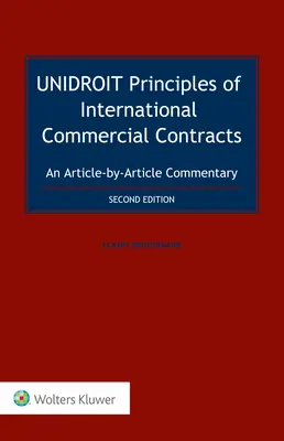 A nemzetközi kereskedelmi szerződések UNIDROIT alapelvei. Cikkenkénti kommentár - UNIDROIT Principles of International Commercial Contracts. An Article-by-Article Commentary