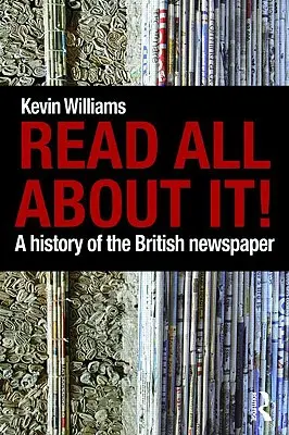 Read All About It!: A brit újság története - Read All About It!: A History of the British Newspaper