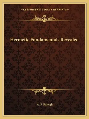 A hermetikus alapok feltárása - Hermetic Fundamentals Revealed