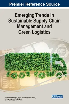 A fenntartható ellátási lánc menedzsment és a zöld logisztika új trendjei - Emerging Trends in Sustainable Supply Chain Management and Green Logistics