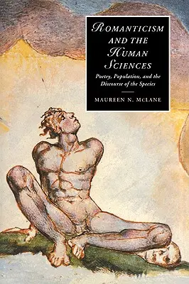 A romantika és a humán tudományok: Költészet, népesség és a fajról szóló diskurzus - Romanticism and the Human Sciences: Poetry, Population, and the Discourse of the Species